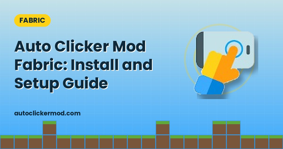 Auto Clicker Mod Fabric: Install and Setup Guide