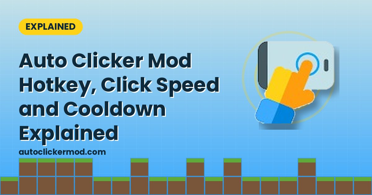 Auto Clicker Mod Hotkey, Click Speed and Cooldown Explained
