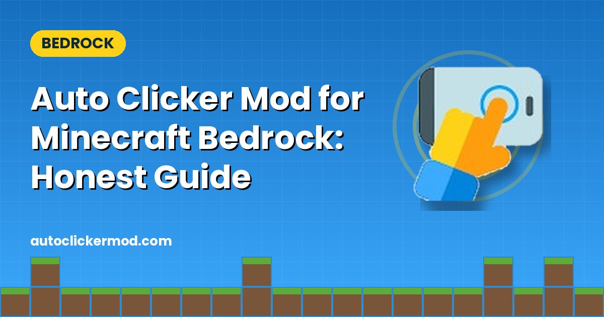 Auto Clicker Mod for Minecraft Bedrock: Honest Guide