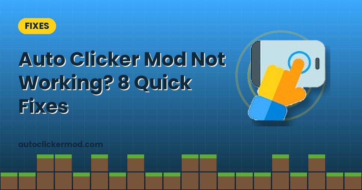 Auto Clicker Mod Not Working? 8 Quick Fixes